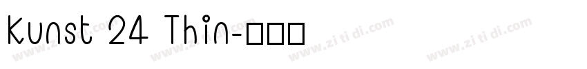 Kunst 24 Thin字体转换